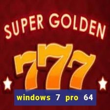 windows 7 pro 64 bits iso download